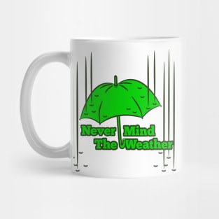 Umbrella Never Mind the Weather Mug